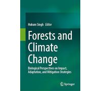 Forests and Climate Change: Biological Perspectives on Impact, Adaptation, and Mitigation Strategies