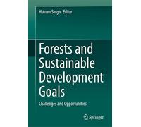 Forests and Sustainable Development Goals: Challenges and Opportunities
