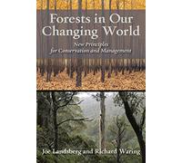 Forests in our changing world: New Principles for Conservation and Management