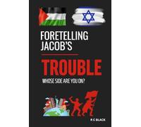 Foretelling Jacob's Trouble: Whose side are you on?