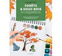 Forêts et sous-bois à l'aquarelle: Apprenez simplement à peindre. 20 motifs en pas-à-pas: 31614