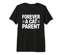 Forever A Cat Parent Premium T-Shirt