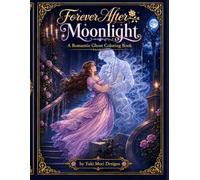 Forever After Moonlight A Romantic Ghost Coloring Book
