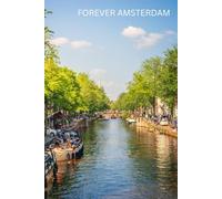 Forever Amsterdam Notebook: 100 Lined Pages | Canal View | Netherlands Travel