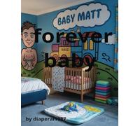 forever baby: cuckhold, nappies, forced to wear nappies. diaper cuckhold short story