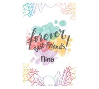 Forever best friends. The perfect gift, for the perfect friend: Nina, Thank you for being in my life: National Friendship Day, August 1st