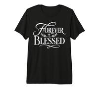 Forever Blessed Christian Faith Grateful Statement Premium T-Shirt