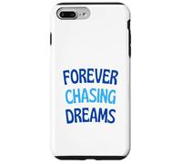 forever chasing dreams Case for iPhone 7 Plus/8 Plus