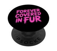 Forever Covered In Fur PopSockets Adhesive PopGrip