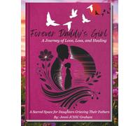 Forever Daddy's Girl: A Journal for a Journey of Love, Loss and Healing