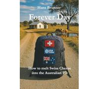 Forever Day: How to melt Swiss Cheese into the Australian Pie