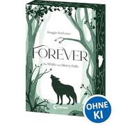 Forever (Die Wölfe von Mercy Falls, Band 3): Das hoch emotionale und spannende Finale der atmosphärischen YA-Fantasy-Trilogie - Wunderschöne Neuauflage mit Farbschnitt in der 1. Auflage