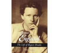 Forever England: The Life of Rupert Brooke