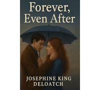 Forever, Even After: A romance novel of love, loss, and healing