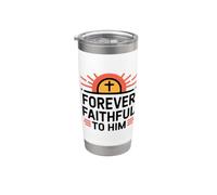 Forever Faithful to Him Stainless Steel Insulated Tumbler