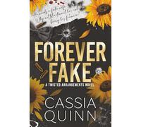 Forever Fake: A Dark Mafia Fake Marriage Romance: A Dark Billionaire Fake Marriage Romance: 3 (Twisted Arrangements)