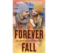 Forever Fall: A Spooky, Sweet, and Heartwamring Small-Town Autumn Romance (Flyboys - A Second Generation Collection)