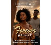 Forever for Love: A Christian Romance Novel (Forever Faithfully Yours)