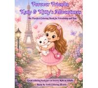 Forever Friends: Katy & Kitty’s Adventures: The Purrfect Coloring Book for Friendship and Fun