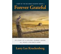 Forever Grateful: A Lifelong Journey Where All Roads Lead Back Home
