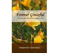 Forever Grateful: Inspirational Christian Poetry