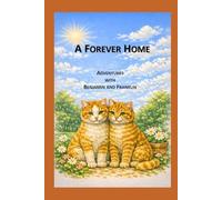 Forever Home: Adventures with Benjamin and Franklin
