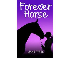 Forever Horse: The Complete Trilogy