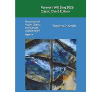 Forever I Will Sing 2026 Classic Chant Edition: Responsorial Psalm Chants and Gospel Acclamations Year A