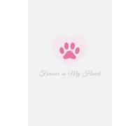 Forever in My Heart: A Pet Memorial Journal for Writing and Healing After the Loss of a Beloved Companion: 70 White Pages | 6x9 Inches | A Gentle Lined Notebook for Grieving Pet Owners