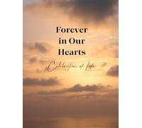 Forever in Our Hearts - Celebration of Life Guest Book: Memorial Service Guest Sign-In Book with Soft Sunrise Ocean Cover | In Loving Memory Funeral ... Tributes, and Messages of Sympathy
