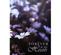 Forever In Our Hearts: Funeral Guest Book Hardcover: Condolence Book LARGE- 160 Pages - 8.25" x 11", Aesthetic Sign-in Book for Memorial Service for ... & Pictures (Hardcover Funeral Guest Books)