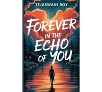 “Forever in the Echo of You”: A Story of Second Chances and Enduring Love | Novel