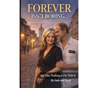 FOREVER ISN’T BORING: Age Has Nothing To Do With It