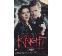 Forever Knight: Intimations of Mortality