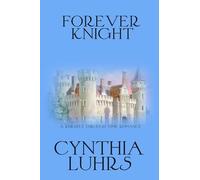 Forever Knight: Thornton Brothers Time Travel: Volume 2 (A Knights Through Time Romance)