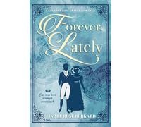 Forever, Lately : A Regency Time Travel Romance