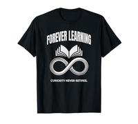 Forever Learning Curiosity Never Retires T-Shirt