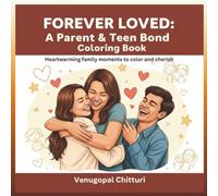 Forever Loved : A Parent and Teen Bond Coloring Book: Heartwarming Family Moments to Color and Cherish (Coloring Books)