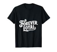 Forever Loyal T-Shirt