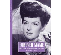 Forever Mame: The Life of Rosalind Russell (Hollywood Legends) (Hollywood Legends Series)