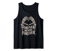 Forever Means Forever Skeleton Hands Heart Funny Valentine's Tank Top