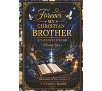 Forever My Christian Brother: Your Love Lives on Missing You