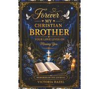 Forever My Christian Brother: Your Love Lives on Missing You