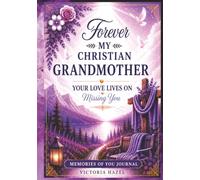 Forever My Christian Grandmother: Your Love Lives On Missing You