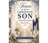 Forever My Christian Son: Your Love Lives On Missing You