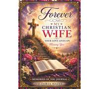 Forever My Christian Wife: Your Love Lives On Missing You
