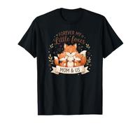 Forever My Little Foxes Mom & Us Cute Family Love T-Shirt