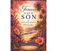 Forever My Son: Your Love Lives On Missing You