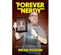 Forever Nerdy: Living My Dorky Dreams and Staying Metal