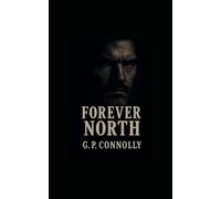 Forever North: How far would you go to save the last person who matters?